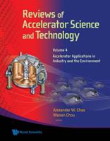 Reviews of Accelerator Science and Technology. Volume 4 Accelerator Applications in Industry and the Environment