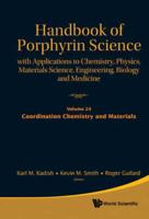 Handbook Of Porphyrin Science: With Applications To Chemistry, Physics, Materials Science, Engineering, Biology And Medicine - Volume 24: Coordination Chemistry And Materials