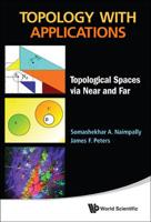 Topology with Applications: Topological Spaces Via Near and Far