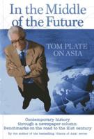 In the Middle of the Future: Tom Plate on Asia