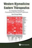 Western Biomedicine and Eastern Therapeutics: An Integrative Strategy for Personalized and Preventive Healthcare