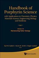 Handbook Of Porphyrin Science: With Applications To Chemistry, Physics, Materials Science, Engineering, Biology And Medicine - Volume 34: Harnessing Solar Energy