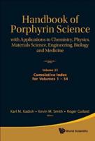 Handbook Of Porphyrin Science: With Applications To Chemistry, Physics, Materials Science, Engineering, Biology And Medicine - Volume 35: Cumulative Index For Volumes 1 - 34