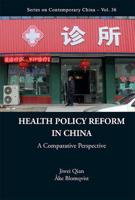 Health Policy Reform in China : A Comparative Perspective