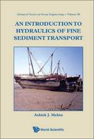 An Introduction to Hydraulics of Fine Sediment Transport