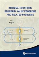 INTEGRAL EQUATIONS, BOUNDARY VALUE PROBLEMS AND RELATED PROBLEMS