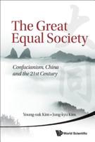The Great Equal Society: Confucianism, China and the 21st Century