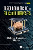 Design and Modeling for 3D ICs and Interposers