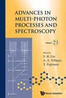Advances in Multi-Photon Processes and Spectroscopy. Volume 21