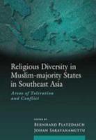 Religious Diversity in Muslim-majority States in Southeast Asia: Areas of Toleration and Conflict