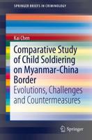 Comparative Study of Child Soldiering on Myanmar-China Border : Evolutions, Challenges and Countermeasures