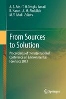 From Sources to Solution : Proceedings of the International Conference on Environmental Forensics 2013