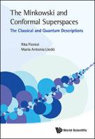 The Minkowski and Conformal Superspaces : The Classical and Quantum Descriptions