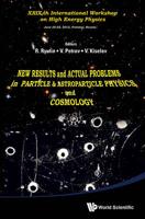 New Results and Actual Problems in Particle & Astroparticle Physics and Cosmology