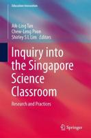 Inquiry into the Singapore Science Classroom : Research and Practices