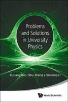 Problems And Solutions In University Physics: Newtonian Mechanics, Oscillations & Waves, Electromagnetism