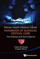Denver Health Medical Center Handbook of Surgical Critical Care