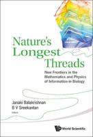 Nature's Longest Threads : New Frontiers in the Mathematics and Physics of Information in Biology