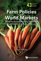 Farm Policies and World Markets : Monitoring and Disciplining the International Trade Impacts of Agricultural Policies