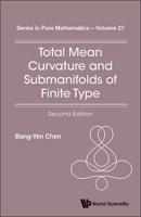 Total Mean Curvature and Submanifolds of Finite Type: Second Edition