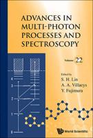 Advances in Multi-Photon Processes and Spectroscopy. Volume 22