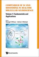 Compendium of in Vivo Monitoring in Real-Time Molecular Neuroscience