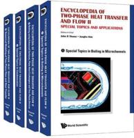 Encyclopedia of Two-Phase Heat Transfer and Flow. II Special Topics and Applications