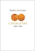 Nobel Lectures In Chemistry (2006-2010)