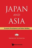JAPAN AND ASIA: ECONOMIC DEVELOPMENT AND NATION BUILDING