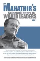 Dr Mahathir's Selected Letters to World Leaders. Volume 1