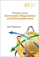 Trade Law, Domestic Regulation and Development