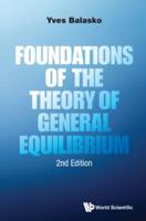 Foundations of the Theory of General Equilibrium