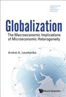 GLOBALIZATION: THE MACROECONOMIC IMPLICATIONS OF MICROECONOMIC HETEROGENEITY