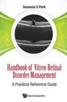 Handbook of Vitreo-Retinal Disorder Management : A Practical Reference Guide
