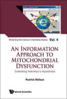 An Information Approach to Mitochondrial Dysfunction : Extending Swerdlow's Hypothesis