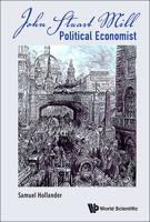 John Stuart Mill : Political Economist