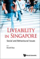 Liveability in Singapore : Social and Behavioural Issues