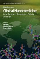 Handbook of Clinical Nanomedicine. Law, Business, Regulation, Safety and Risk