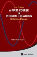 A First Course in Integral Equations. Solutions Manual