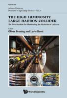 HIGH LUMINOSITY LARGE HADRON COLLIDER, THE: THE NEW MACHINE FOR ILLUMINATING THE MYSTERIES OF UNIVERSE