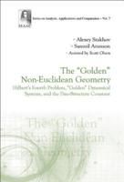 THE "GOLDEN" NON-EUCLIDEAN GEOMETRY: HILBERT'S FOURTH PROBLEM, "GOLDEN" DYNAMICAL SYSTEMS, AND THE FINE-STRUCTURE CONSTANT