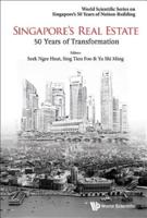 Singapore's Real Estate: 50 Years Of Transformation