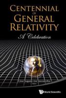 Centennial of General Relativity: A Celebration