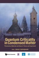 QUANTUM CRITICALITY IN CONDENSED MATTER: PHENOMENA, MATERIALS AND IDEAS IN THEORY AND EXPERIMENT - 50TH KARPACZ WINTER SCHOOL OF THEORETICAL PHYSICS