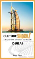Culture Shock! A Survival Guide to Customs and Etiquette Dubai