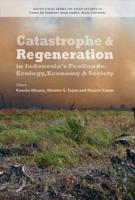 Catastrophe and Regeneration in Indonesia's Peatlands