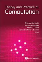 Theory and Practice of Computation : Proceedings of Workshop on Computation: Theory and Practice WCTP2014   WCTP2014 - Workshop on Computing: Theory and Practice   Century Park Hotel, Manila, Philippines, 6 - 7 October 2014