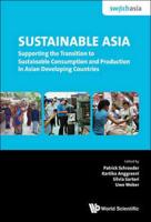 Sustainable Asia: Supporting the Transition to Sustainable Consumption and Production in Asian Developing Countries