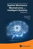 APPLIED MECHANICS, MECHATRONICS AND INTELLIGENT SYSTEMS - PROCEEDINGS OF THE 2015 INTERNATIONAL CONFERENCE (AMMIS2015)