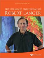 The Struggles and Dreams of Robert Langer